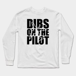 Pilot - Dibs on the pilot Long Sleeve T-Shirt